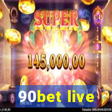 90bet live